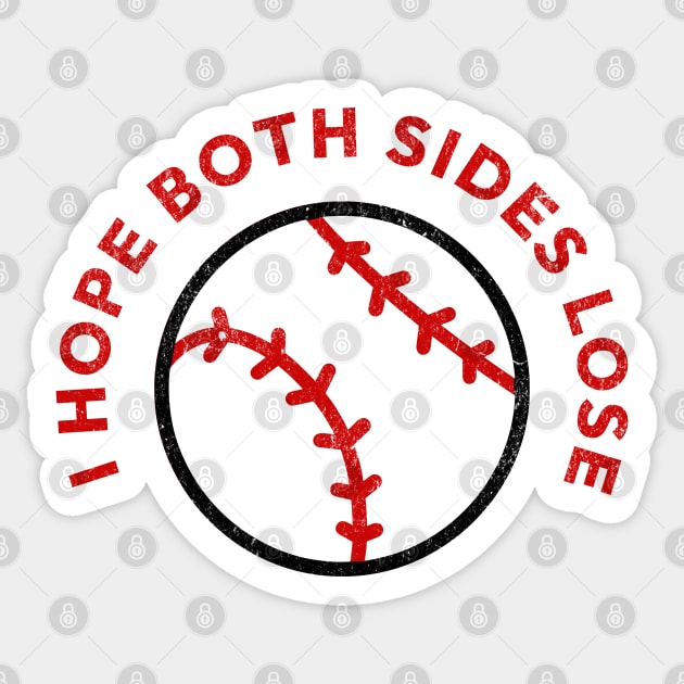 Baseball I Hope Both Teams Lose Funny Sports Hater Sarcastic Sticker by Yesteeyear